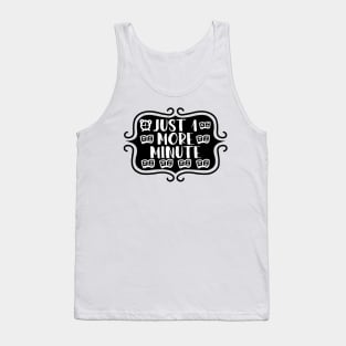Just 1 More Minute - Bookish Reading and Writing Typography Tank Top